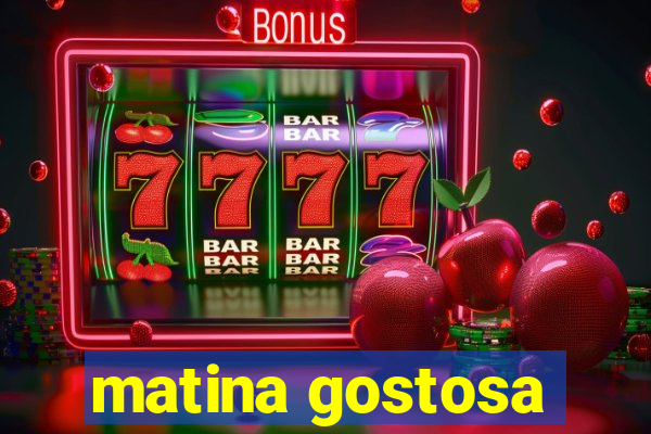 matina gostosa